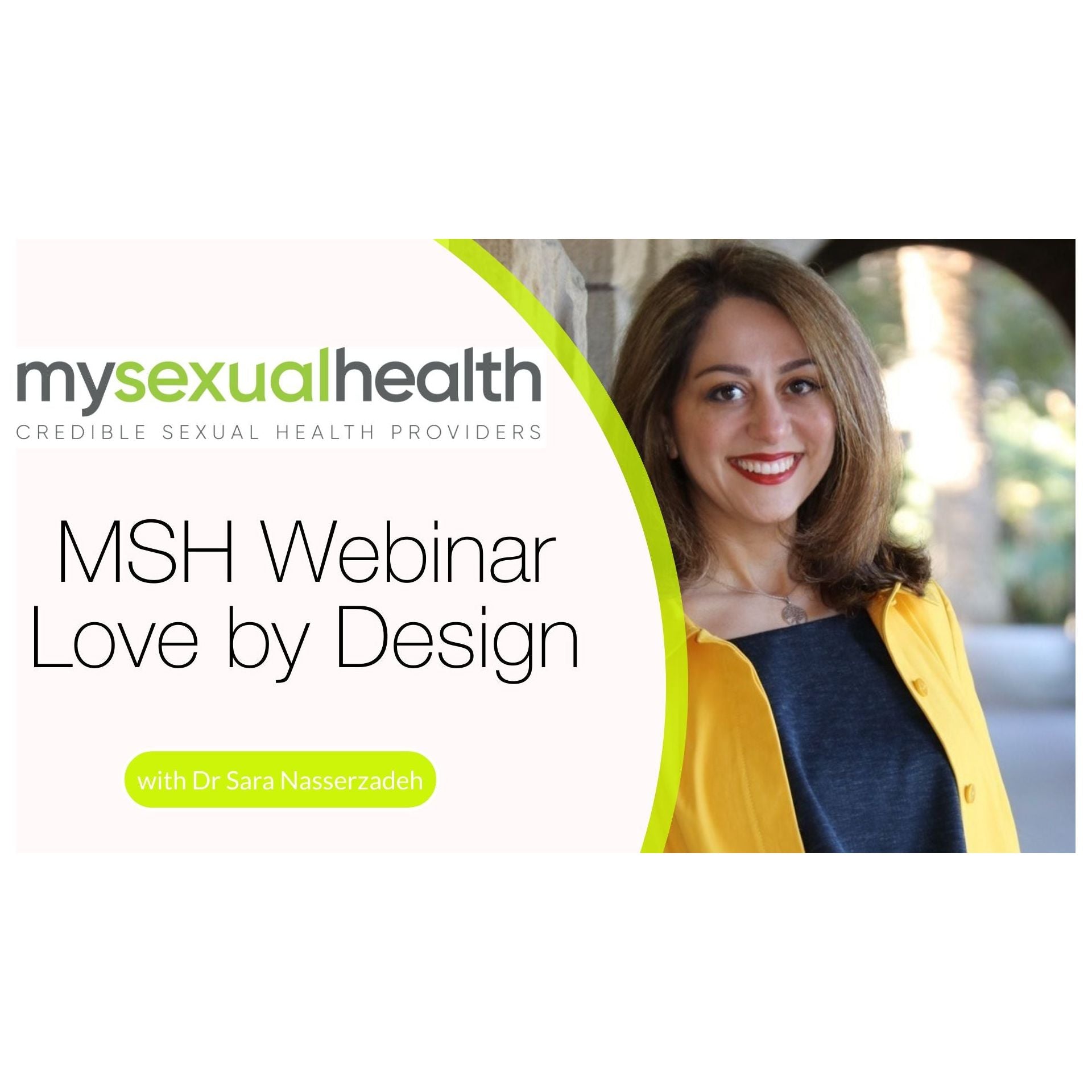 MSH WEBINAR: Love by Design with Dr Sara Nasserzadeh and Dr Elna Rudolph